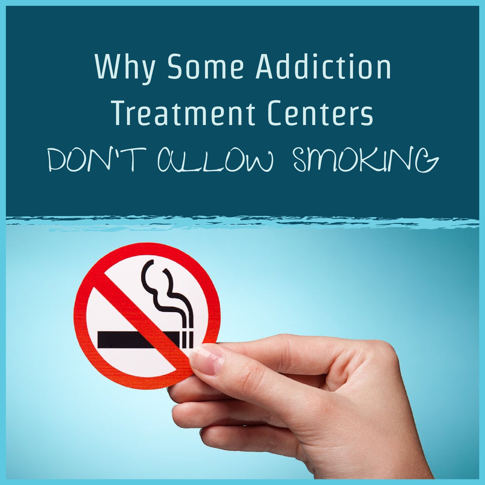 Why Some Addiction Treatment Centers Don't Allow Smoking