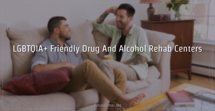 LGBTQIA+ Friendly Drug And Alcohol Rehab Centers