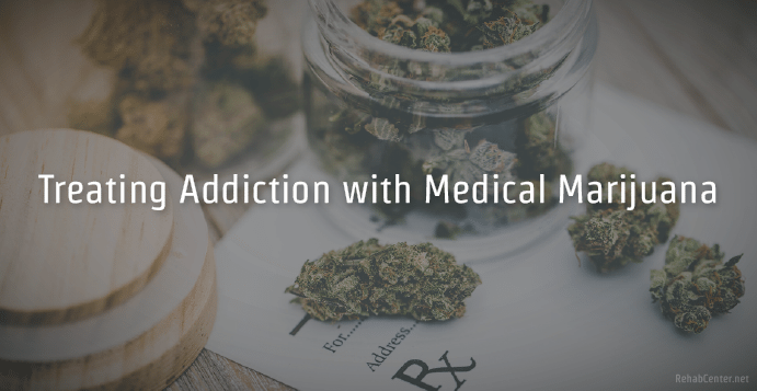 Treating Addiction With Medical Marijuana