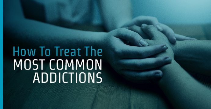 How To Treat The Most Common Addictions