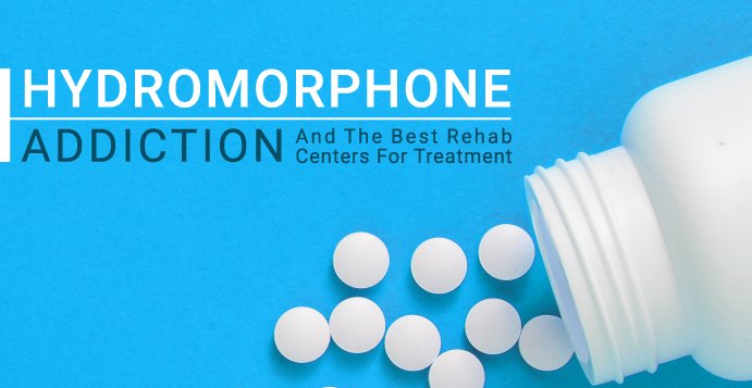 Hydromorphone Abuse, Addiction, And Treatment Options