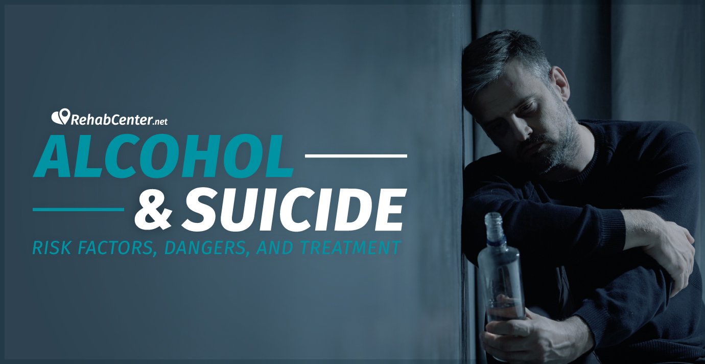 Alcohol And Suicide - Risk Factors, Dangers, And Treatment